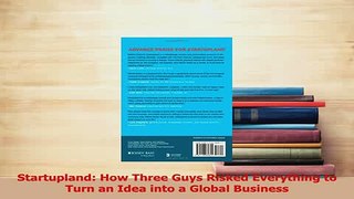 Read  Startupland How Three Guys Risked Everything to Turn an Idea into a Global Business Ebook Free