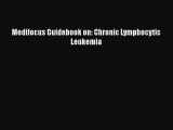[Read Book] Medifocus Guidebook on: Chronic Lymphocytic Leukemia  EBook
