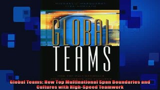 FREE PDF  Global Teams How Top Multinational Span Boundaries and Cultures with HighSpeed Teamwork  BOOK ONLINE