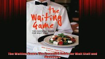 READ book  The Waiting Game The Essential Guide for Wait Staff and Managers  FREE BOOOK ONLINE