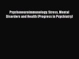 [Read Book] Psychoneuroimmunology: Stress Mental Disorders and Health (Progress in Psychiatry)