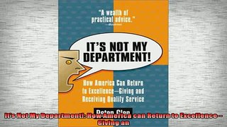 FREE DOWNLOAD  Its Not My Department How America can Return to ExcellenceGiving an  BOOK ONLINE