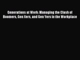 [Download PDF] Generations at Work: Managing the Clash of Boomers Gen Xers and Gen Yers in