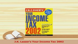 Read  JK Lassers Your Income Tax 2002 Ebook Free
