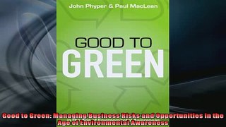 READ book  Good to Green Managing Business Risks and Opportunities in the Age of Environmental  FREE BOOOK ONLINE