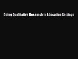 Download Doing Qualitative Research in Education Settings PDF Online