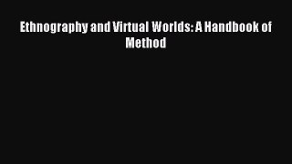 Read Ethnography and Virtual Worlds: A Handbook of Method Ebook Free