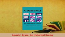 Download  Amazin Grace An Historical Drama  Read Online