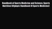 [Read Book] Handbook of Sports Medicine and Science Sports Nutrition (Olympic Handbook Of Sports