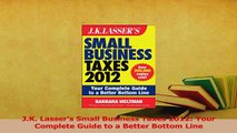 Read  JK Lassers Small Business Taxes 2012 Your Complete Guide to a Better Bottom Line Ebook Free