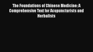 [Read Book] The Foundations of Chinese Medicine: A Comprehensive Text for Acupuncturists and