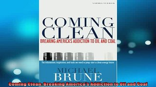 FREE PDF  Coming Clean Breaking Americas Addiction to Oil and Coal READ ONLINE