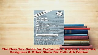 Read  The New Tax Guide for Performers Writers Directors Designers  Other Show Biz Folk 4th Ebook Free
