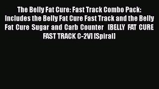 [Read Book] The Belly Fat Cure: Fast Track Combo Pack: Includes the Belly Fat Cure Fast Track