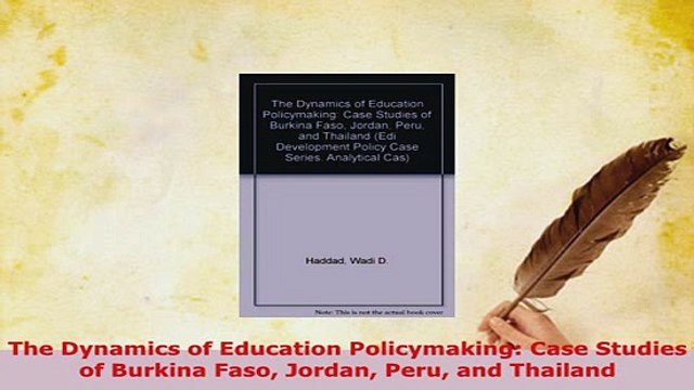 PDF The Dynamics of Education Policymaking Case Studies of Burkina Faso Jordan Peru and Download Online