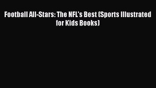 Read Football All-Stars: The NFL's Best (Sports Illustrated for Kids Books) Ebook Free