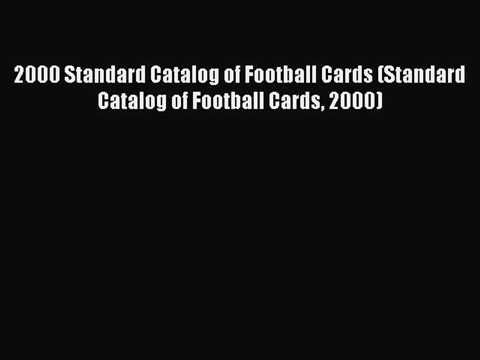 Read 2000 Standard Catalog of Football Cards (Standard Catalog of Football Cards 2000) Ebook