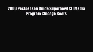Read 2006 Postseason Guide Superbowl XLI Media Program Chicago Bears Ebook Free