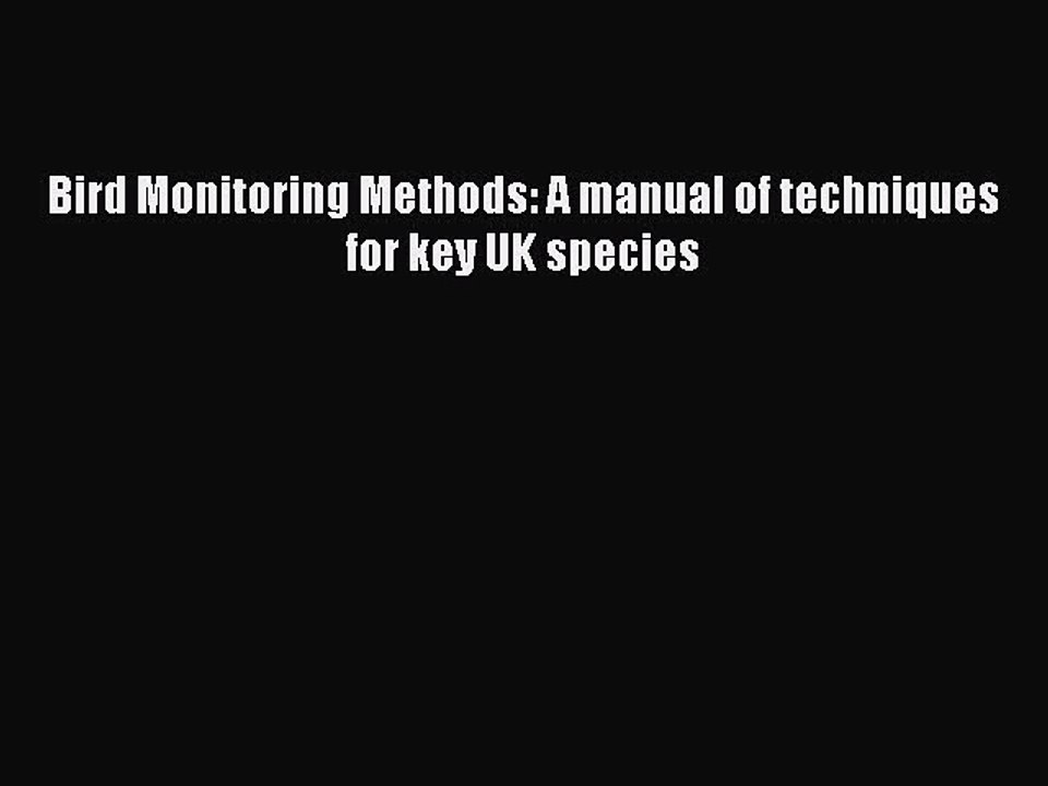 Read Bird Monitoring Methods: A manual of techniques for key UK species Ebook Free