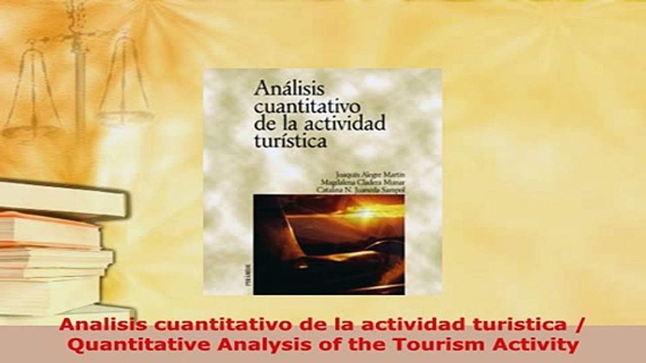 Download  Analisis cuantitativo de la actividad turistica  Quantitative Analysis of the Tourism  Read Online