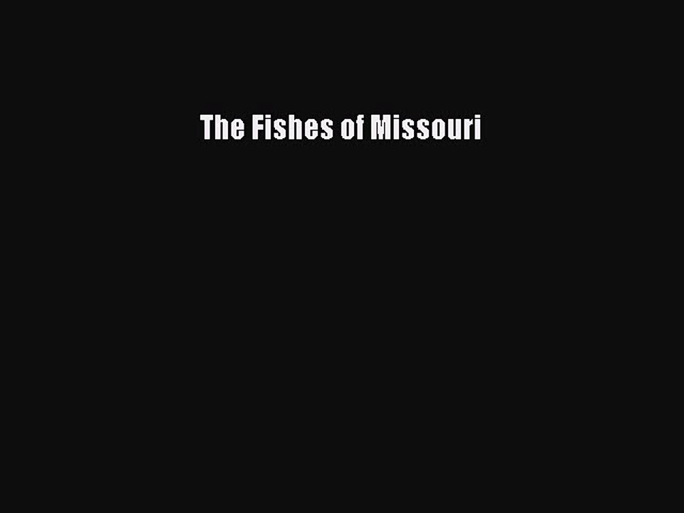 Read The Fishes of Missouri Ebook Free