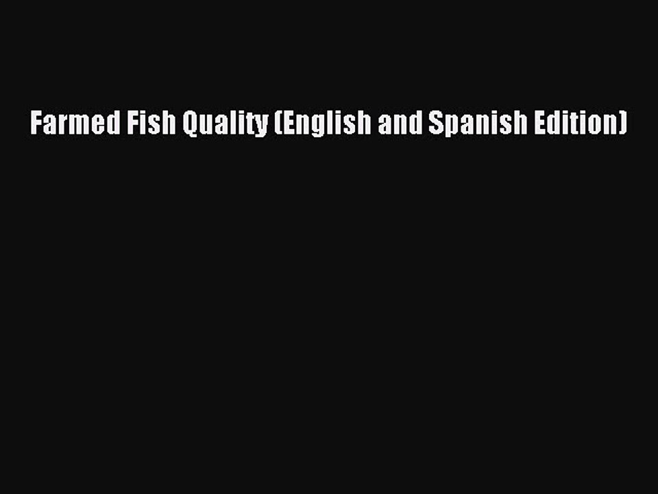 Read Farmed Fish Quality (English and Spanish Edition) Ebook Free