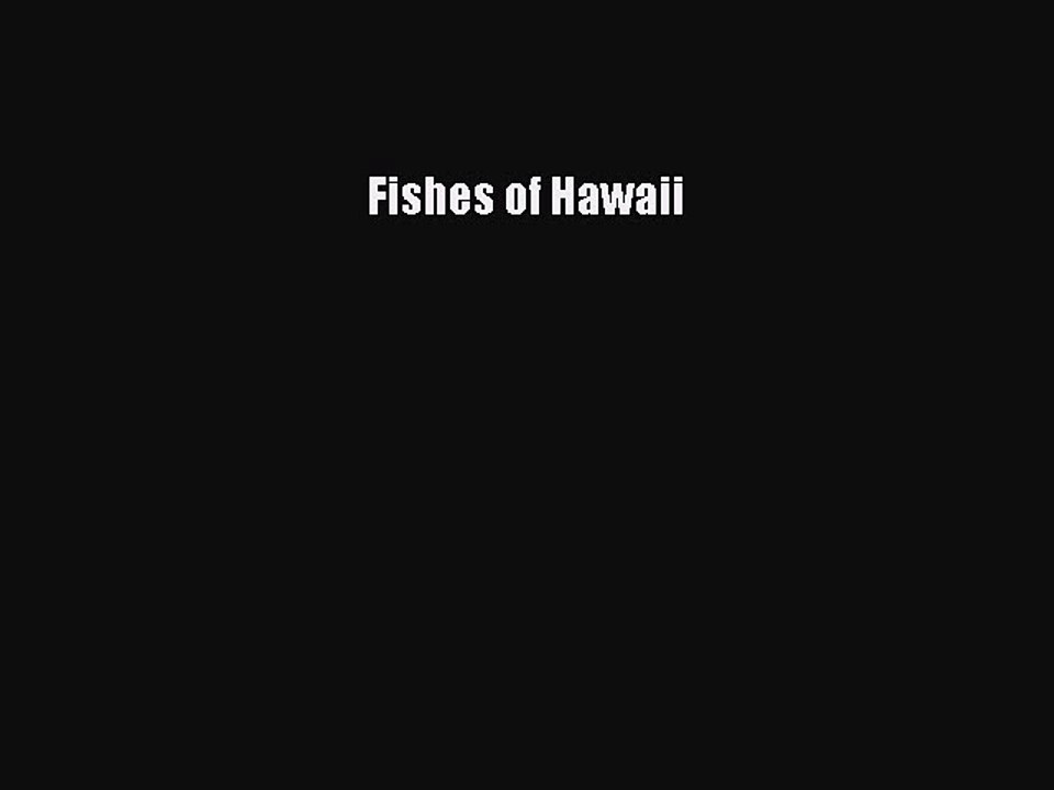 Read Fishes of Hawaii Ebook Free