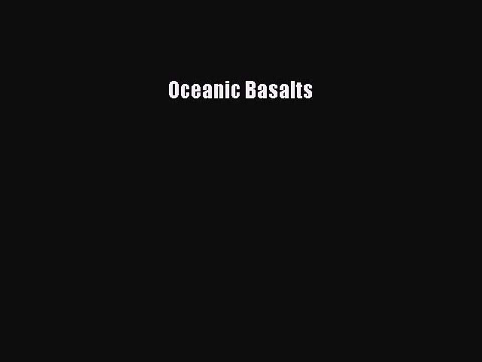 Read Oceanic Basalts Ebook Free