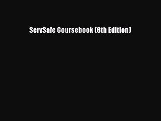 Read ServSafe Coursebook (6th Edition) Ebook Free
