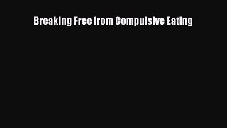[PDF] Breaking Free from Compulsive Eating [Read] Full Ebook