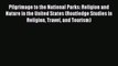 Read Pilgrimage to the National Parks: Religion and Nature in the United States (Routledge