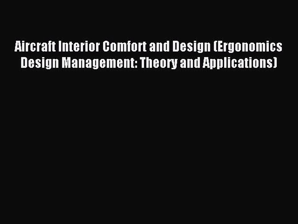 Read Aircraft Interior Comfort and Design (Ergonomics Design Management: Theory and Applications)