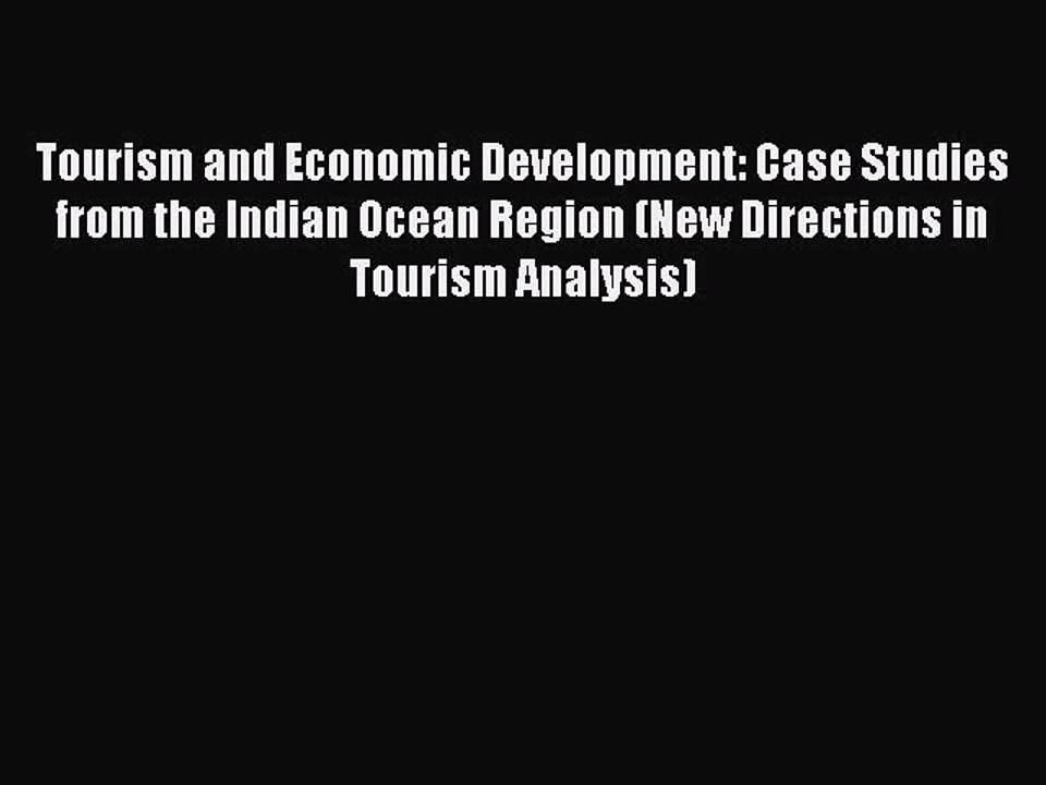 Download Tourism and Economic Development: Case Studies from the Indian Ocean Region (New Directions