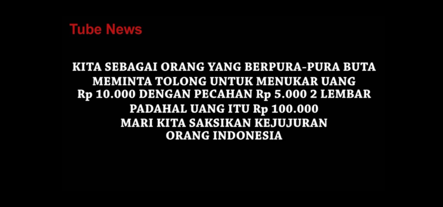 MENGETES KEJUJURAN ORANG INDONESIA DENGAN BERPURA-PURA BUTA (SOCIAL EXPERIMENT)