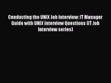 PDF Conducting the UNIX Job Interview: IT Manager Guide with UNIX Interview Questions (IT Job
