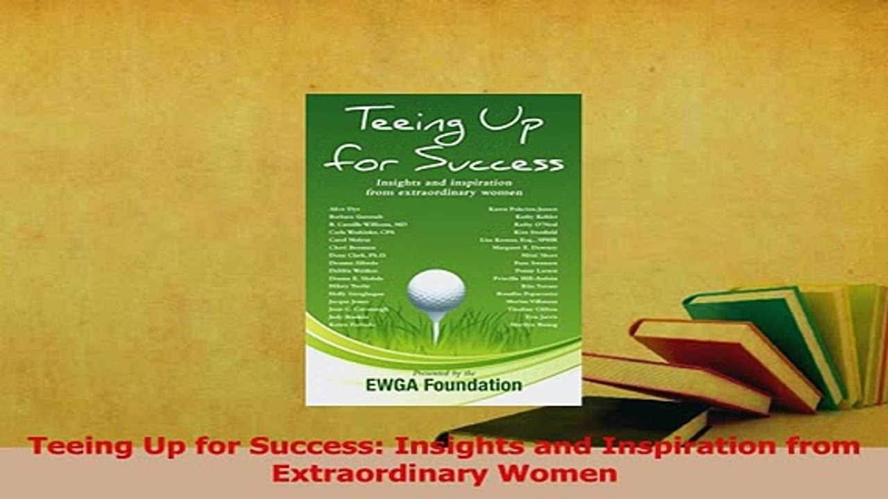 Download  Teeing Up for Success Insights and Inspiration from Extraordinary Women PDF Online