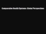 Download Comparative Health Systems: Global Perspectives  Read Online
