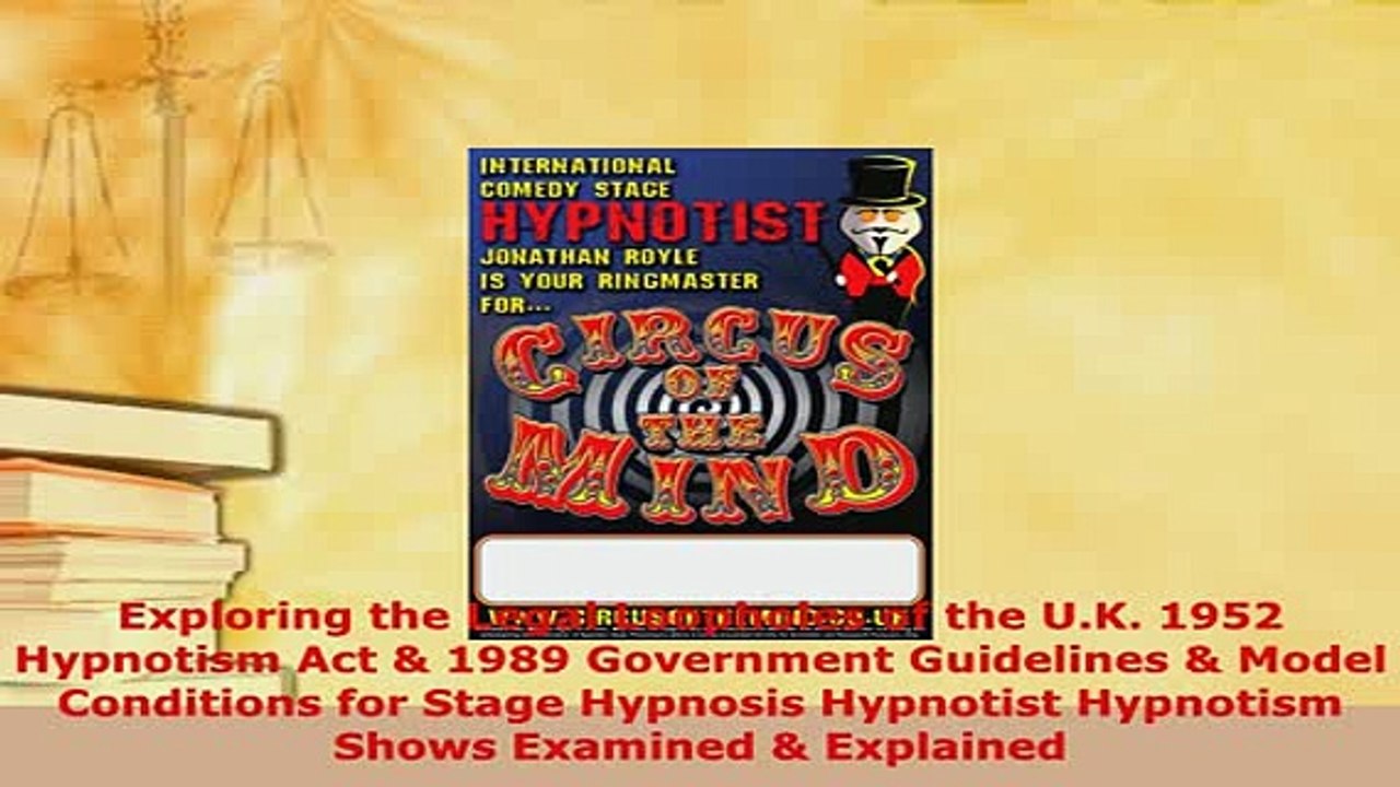 PDF  Exploring the Legal Loopholes of the UK 1952 Hypnotism Act  1989 Government Guidelines  EBook