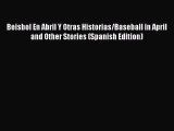 Read Beisbol En Abril Y Otras Historias/Baseball in April and Other Stories (Spanish Edition)
