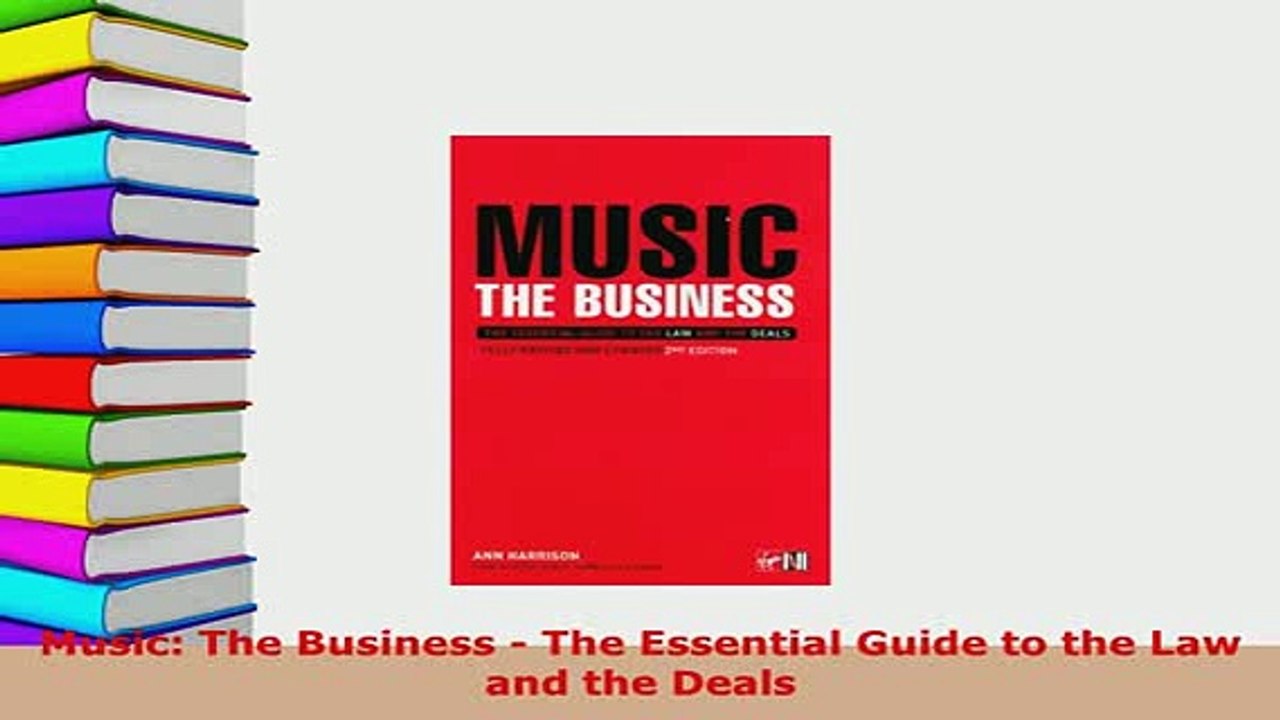 PDF  Music The Business  The Essential Guide to the Law and the Deals  Read Online