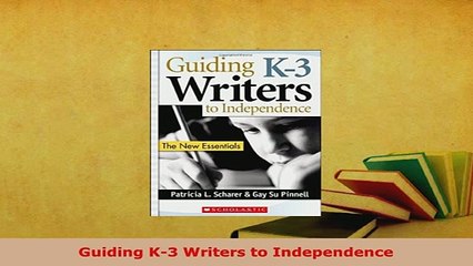 PDF  Guiding K3 Writers to Independence Read Full Ebook