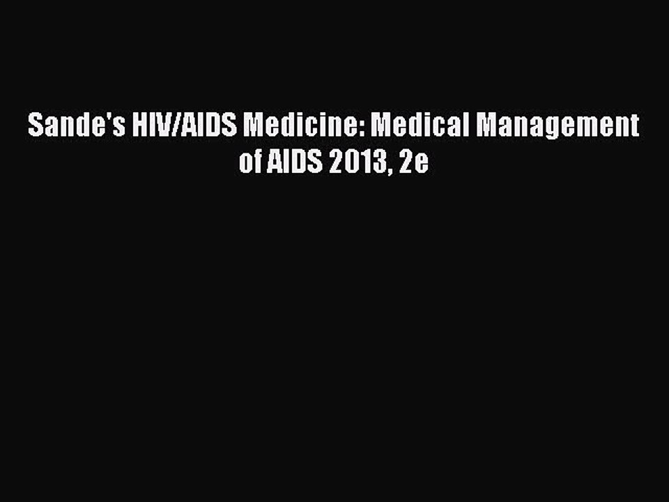Download Sande's HIV/AIDS Medicine: Medical Management of AIDS 2013 2e Free Books