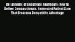 PDF An Epidemic of Empathy in Healthcare: How to Deliver Compassionate Connected Patient Care