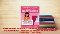 Read  Make Money Blogging The Mom Bloggers Guide To Monetization  Discover 16 Proven Money PDF Free