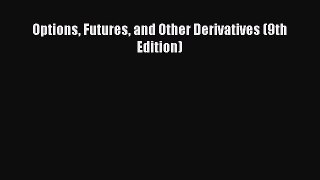 Download Options Futures and Other Derivatives (9th Edition)  EBook