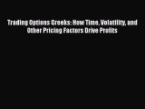 PDF Trading Options Greeks: How Time Volatility and Other Pricing Factors Drive Profits  EBook