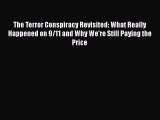 Ebook The Terror Conspiracy Revisited: What Really Happened on 9/11 and Why We're Still Paying