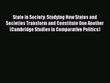Book State in Society: Studying How States and Societies Transform and Constitute One Another