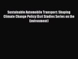 [Read Book] Sustainable Automobile Transport: Shaping Climate Change Policy (Esri Studies Series