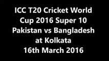 Cricket Match Update  Pakistan vs Bangladesh - ICC T20 World Cup 2016